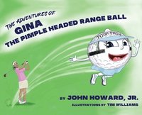 bokomslag The Adventures of Gina The Pimple Headed Range Ball