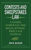 Joy R. Butler - Contests and Sweepstakes Law: A Guide Through the Legal Jungle Practice Manual, Inbunden