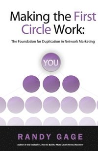 bokomslag Making the First Circle Work: The Foundation for Duplication in Network Marketing
