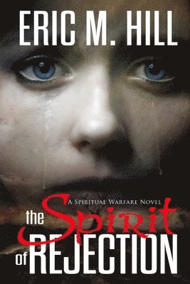 Eric M Hill - Spirit Of Rejection, Häftad