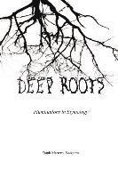 bokomslag Deep Roots: Illuminations in Etymology