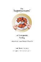 The Superpowers! of Therapeutic Fasting: Ancient Advice and Medical Miracles 1