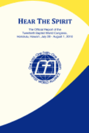 Neville G. Callam - Hear the Spirit: The Official Report of the Twentieth Baptist World Congress, Honolulu, Hawai'i, July 28-August 1, 2010, Häftad