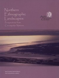 bokomslag Northern Ethnographic Landscapes