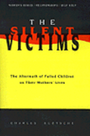 bokomslag The Silent Victims: The Aftermath of Failed Children on Their Mothers' Lives