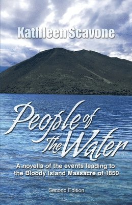 bokomslag People of the Water- A novella of the events leading to the Bloody Island Massacre of 1850