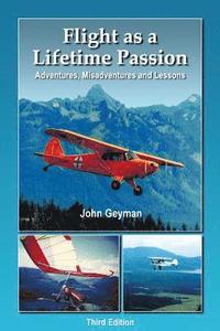 bokomslag Flight As A Lifetime Passion: Adventures, Misadventures and Lessons