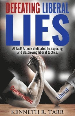 Defeating Liberal Lies 1