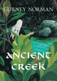bokomslag Ancient Creek: A Folktale