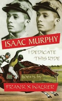 bokomslag Isaac Murphy: I Dedicate This Ride