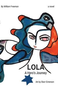 bokomslag LOLA A Hero's Journey