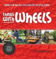 Things With Wheels: Book 4 in the Can You find My Love? Series 1