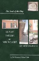 Rebecca Fichter Hale - The Soul of the City: Le Petit Thtre Du Vieux Carr, Häftad