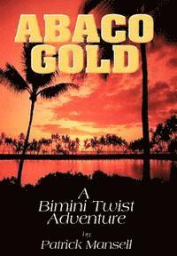 bokomslag Abaco Gold a Bimini Twist Adventure