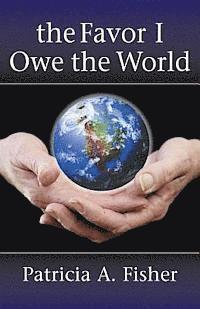 The Favor I Owe the World