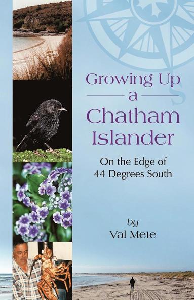 bokomslag Growing Up a Chatham Islander - On the Edge of 44 Degrees South