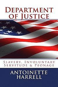 bokomslag Department of Justice: Slavery, Peonage, and Involuntary Servitude