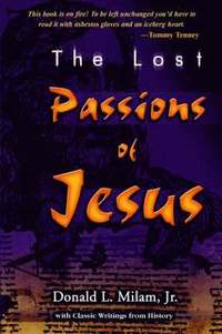 bokomslag The Lost Passions of Jesus