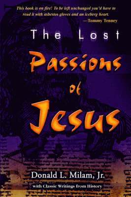 Don Milam, Donald L. Milam, L Milam, Donald - Lost Passions of Jesus, Häftad