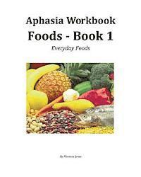 bokomslag Aphasia Workbook Foods - Book 1: Everyday Foods