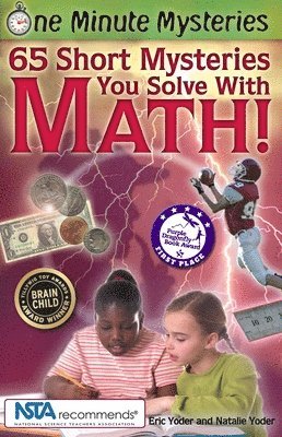 One Minute Mysteries: 65 Short Mysteries You Solve with Math!