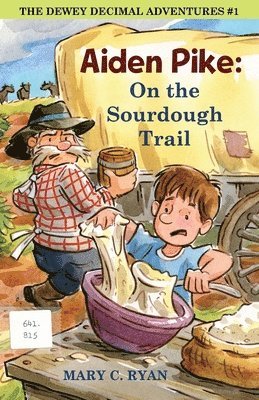 Mary C. Ryan - Aiden Pike: On the Sourdough Trail, Häftad