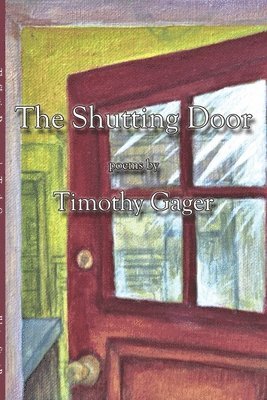 Timothy Gager - Shutting Door, Häftad