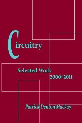 Circuitry: Selected Poems 2000-2011 1