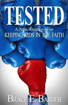 Tested: A New Strategy for Keeping Kids in the Faith 1