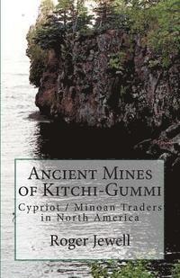 bokomslag Ancient Mines of Kitchi-Gummi: Cypriot / Minoan Traders in North America