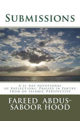 Submissions: A devotion of Reflections, Praises and Poems From the Islamic Perspective 1