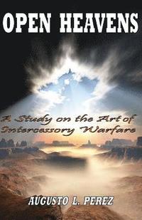 bokomslag Open Heavens: A Study on the Art of Intercessory Warfare