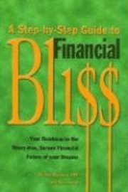 bokomslag A Step-By-Step Guide to Financial Bliss