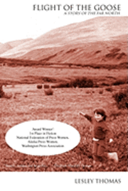 Flight of the Goose: a Story of the Far North