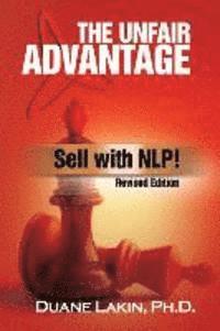 bokomslag The Unfair Advantage: Sell with NLP!: Revised Edition