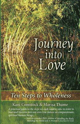 Marisa Thame, Kani Comstock - Journey Into Love: Ten Steps to Wholeness, Häftad