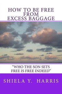 bokomslag How to be Free From Excess Baggage