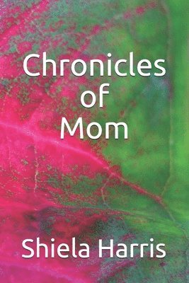 Chronicles of Mom