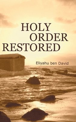Eliyahu Ben David, Eliyahu ben David - Holy Order Restored, Inbunden