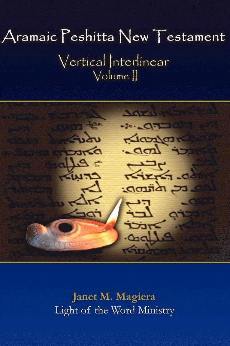 Janet M Magiera, Janet M. Magiera - Aramaic Peshitta New Testament Vertical Interlinear Volume II, Inbunden