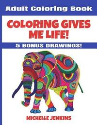 bokomslag Coloring Gives Me Life! Adult Coloring Book