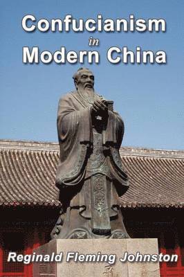 bokomslag Confucianism and Modern China