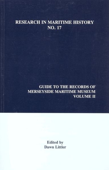 Dawn Littler - Guide to the Records of Merseyside Maritime Museum, Volume 2, Häftad