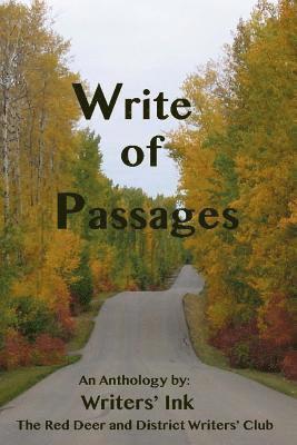 Write of Passages: A Writers' Ink Collection of Stories and Poems 1
