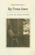 Roger Burford Mason - Roy Vernon Sowers: A Life in Rare Books, Häftad