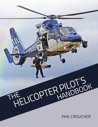 bokomslag The Helicopter Pilot's Handbook