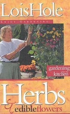 Lois Hole - Herbs and Edible Flowers, Häftad