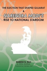 bokomslag The election that shaped Gujarat & Narendra Modi's rise to national stardom