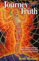 bokomslag Journey To Truth: A True Spiritual Adventure Filled With Passion, Power And Profound Honesty