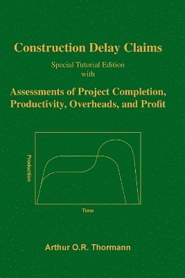 Arthur O R Thormann, Arthur O. R. Thormann, Arthur O.R. Thormann - Construction Delay Claims, Häftad